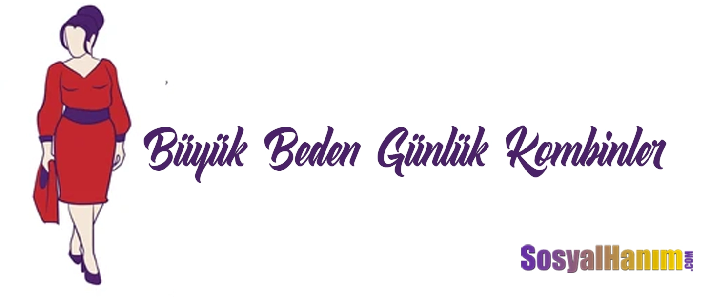 Büyük Beden Günlük Kombinler