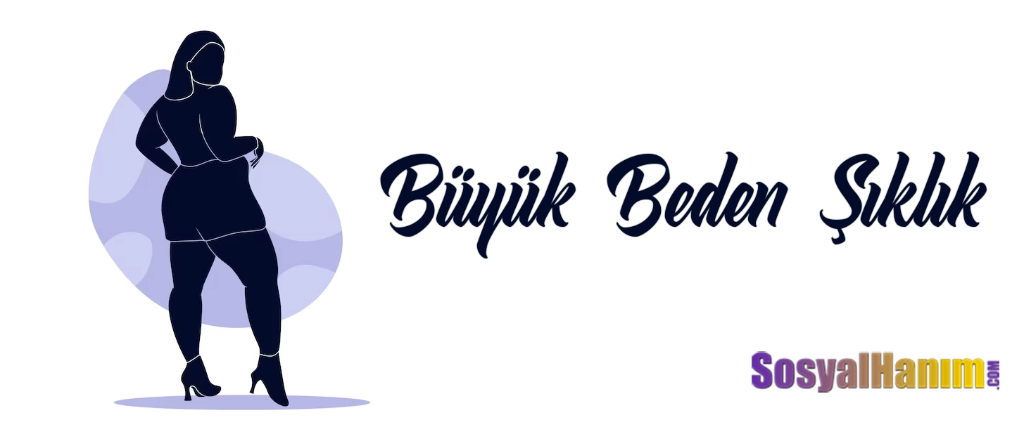 Büyük Beden Şıklık